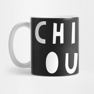 Chill Out Mug